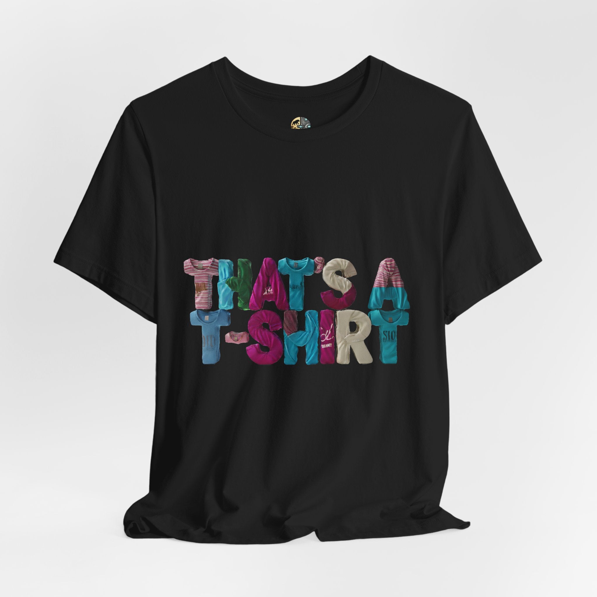 Black t-shirt with colorful text “THAT'S A T-SHIRT,” with each letter made from small t-shirts