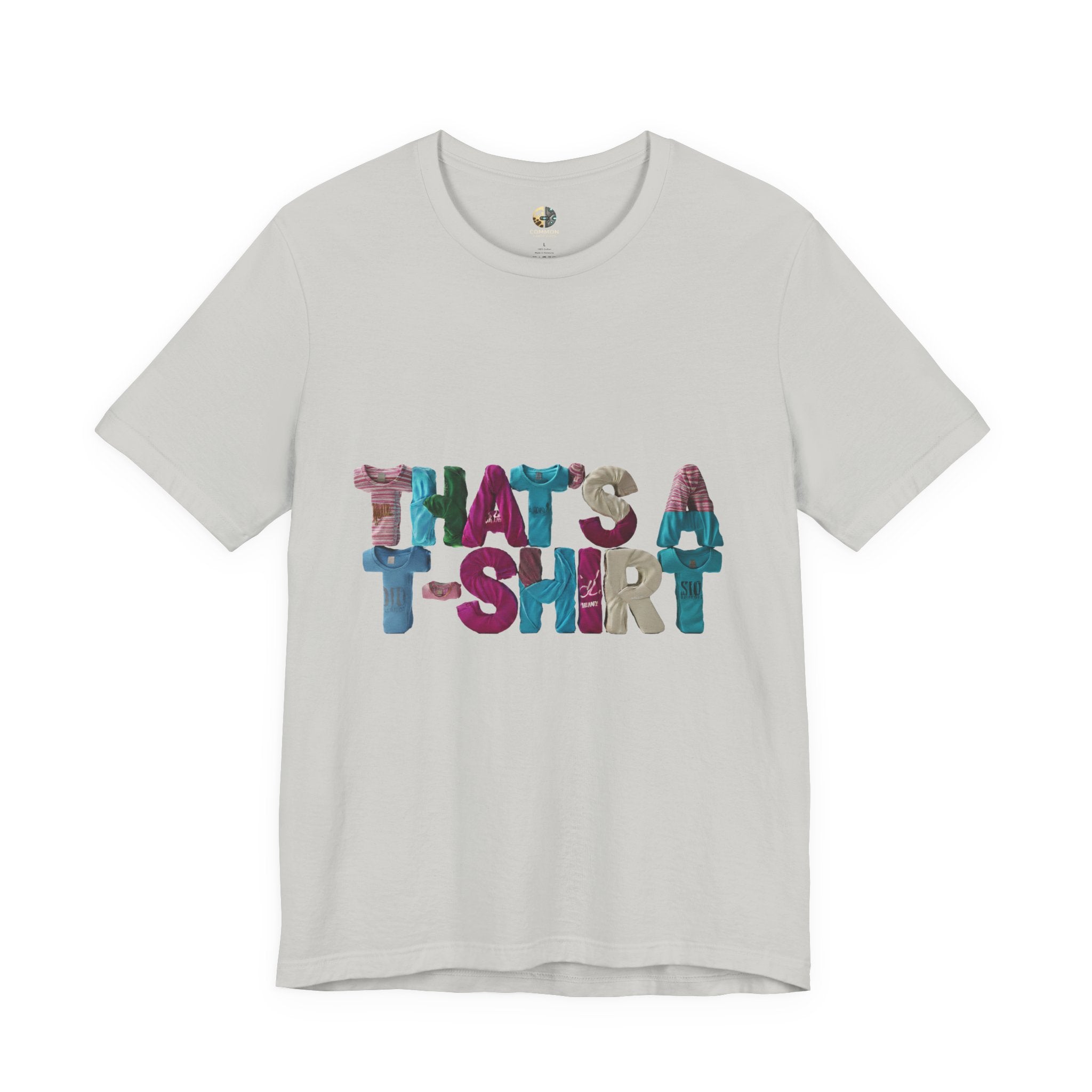 Silver t-shirt with colorful text “THAT'S A T-SHIRT,” with each letter made from small t-shirts